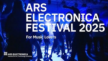 Ars Electronica Festival 2025 - for Music Lovers