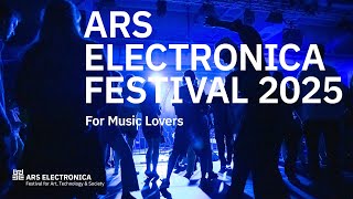 Ars Electronica Festival 2025 - For Music Lovers