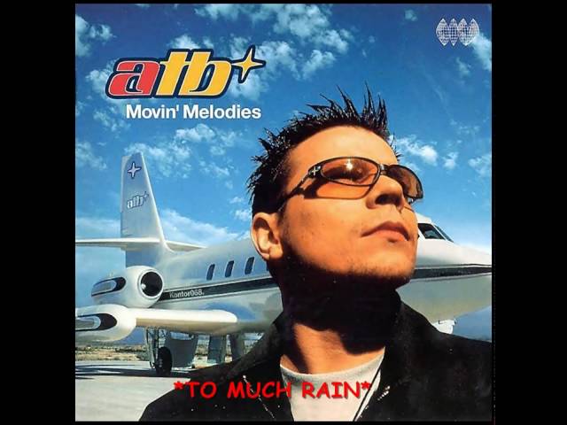 ATB - TOO MUCH RAIN