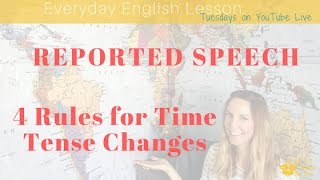 4 Rules for Tense Changes in Reported Speech