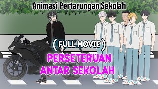 PERSETERUAN ANTAR SEKOLAH ( FULL MOVIE ) - Animasi Pertarungan Sekolah