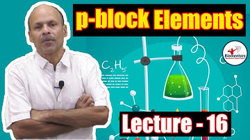 p-block Elements l Lecture 16 l Chemistry l NEET