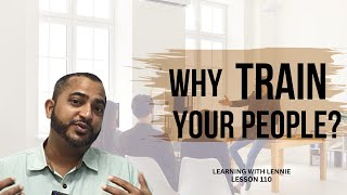 Lesson 110: Why Train Your People?