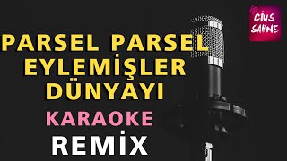 PARSEL PARSEL EYLEMİŞLER (NEM KALDI) Karaoke Altyapı Türküler - Remix Do