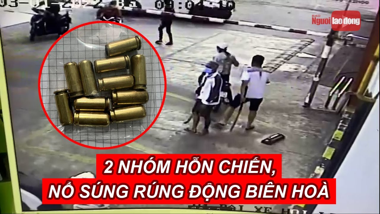2 nhóm hỗn chiến, nổ súng rúng động Biên Hoà: Thu giữ hơn 10 vỏ đạn | Báo Người Lao Động