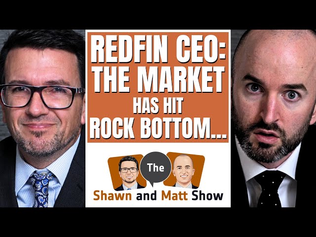 Redfin CEO: The real estate market has hit rock bottom...