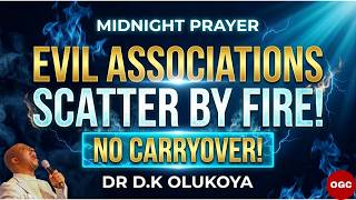 29th May, 2026 | Midnight Prayer - Evil Associations Scatter! No Carryover | Dr D.K. Olukoya