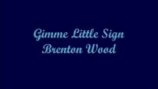 Gimme Little Sign (Dame Una Chica Enséña) - Brenton Wood (Lyrics - Letra) chords