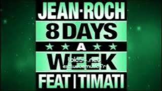 Timati feat. Jean Roch - 8 Days a Week