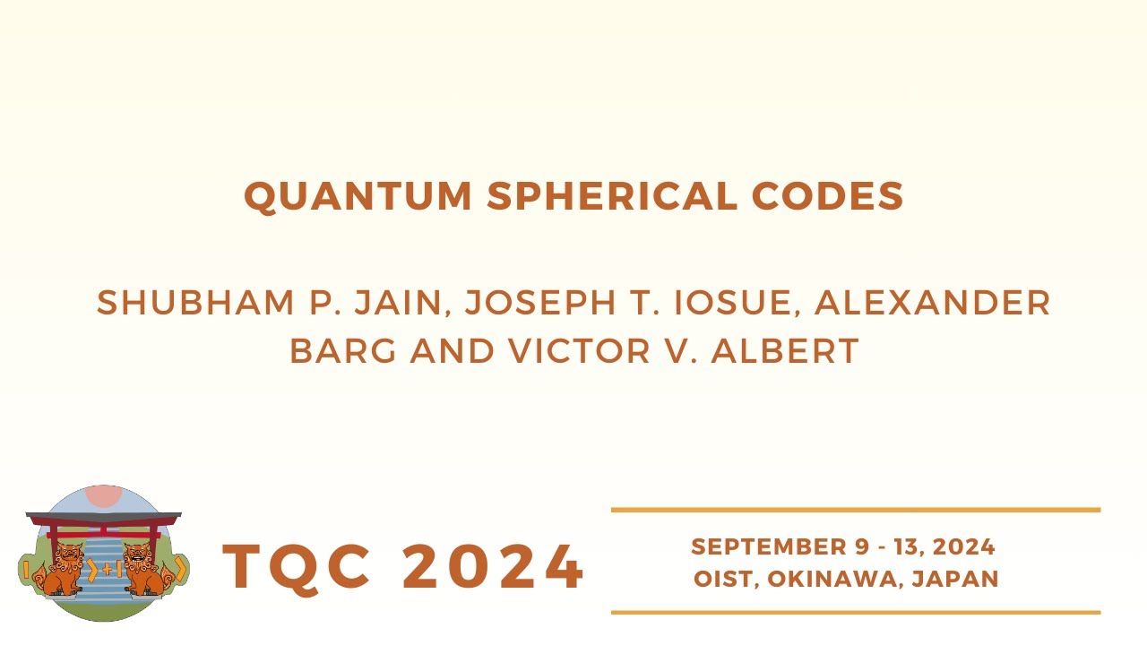 Quantum Spherical Codes | Jain, Iosue, Barg, Albert | TQC 2024 - YouTube