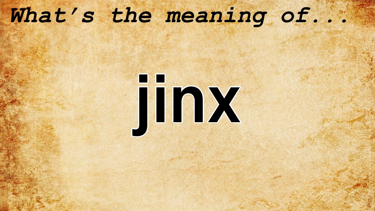 Jinx Meaning  Definition of Jinx 