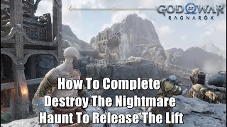 How To Complete Destroy The Nightmare Haunt To Release The Lift | God of War Ragnarok