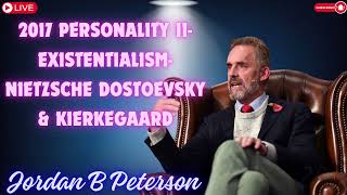 2017 Personality 11  Existentialism  Nietzsche Dostoevsky & Kierkegaard