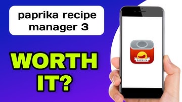 IS THE PAPRIKA RECIPE MANAGER 3 APP WORTH USING? (EXPLAINED)