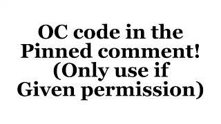 OC CODE IN THE PINNED COMMENT