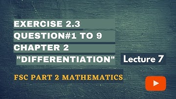 Exercise 2.3 (Part 1) Question#1 to 9 | FSc Part 2 Maths | QF Academy | Lecture 7