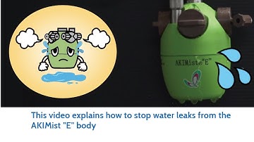 AKIMist "E" Humidifier | Troubleshooting for Water Leakage | IKEUCHI