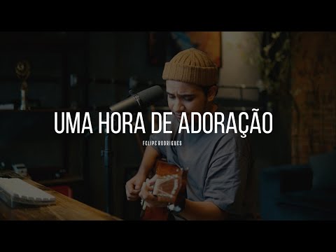 Felipe Rodrigues -  1 Hora de Adoração espontânea