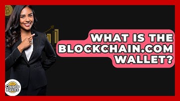 What Is The Blockchain.com Wallet? - CryptoBasics360.com