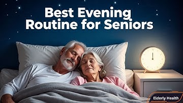 Best Evening Routine for Seniors to Sleep Better and Longer