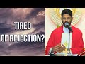 Fr Antony Parankimalil VC - Tired of Rejection?