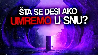 Šta Se Desi Ako Umremo U Snu?