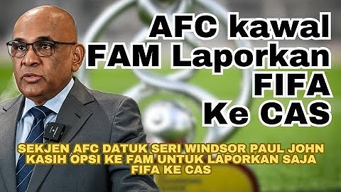 AFC Kawal FAM untuk Laporkan FIFA ke CAS, kok bisa?
