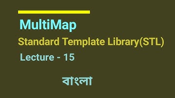 L - 15: Multimap | Standard Template Library ( STL ) | Competitive Programming ( Bangla ) | C++