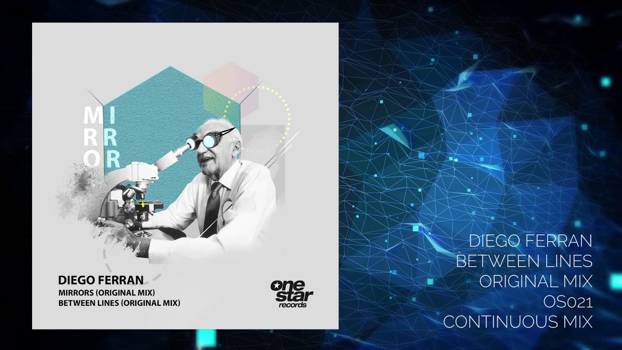 DIEGO FERRAN - MIRRORS / BETWEEN LINES (CONTINUOUS MIX)[ONESTAR RECORDS]