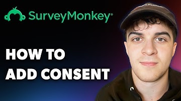 How to Add Consent in Surveymonkey (Full 2024 Guide)