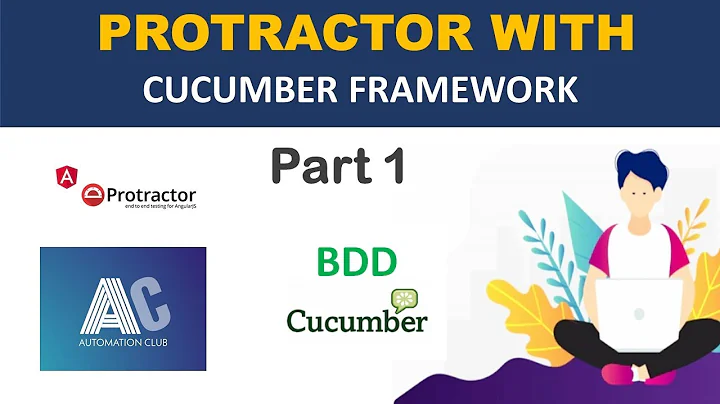 Protractor with Cucumber framework - Part 1 || Protractor for AngularJS