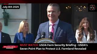 Farm Security Briefing: Seven Point Plan to Protect US Farmland Revealed #news #fypage #uspolitics