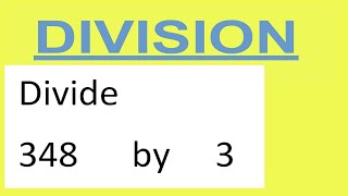 Divide     348      by     3