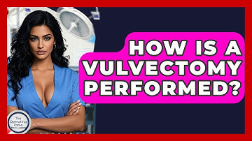 How Is A Vulvectomy Performed? - The Operating Table