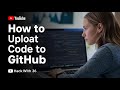 Github | How to Upload Code to GitHub | Step-by-Step for Beginners (2025) | How to Push Code Easily