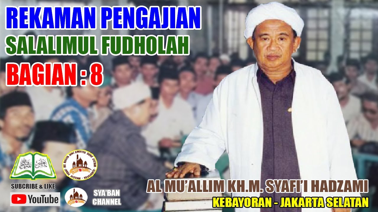Al Muallim KH. M. Syafi'i Hadzami | Rekaman Pengajian Kitab Salalimul Fudholah Bagian 8 |