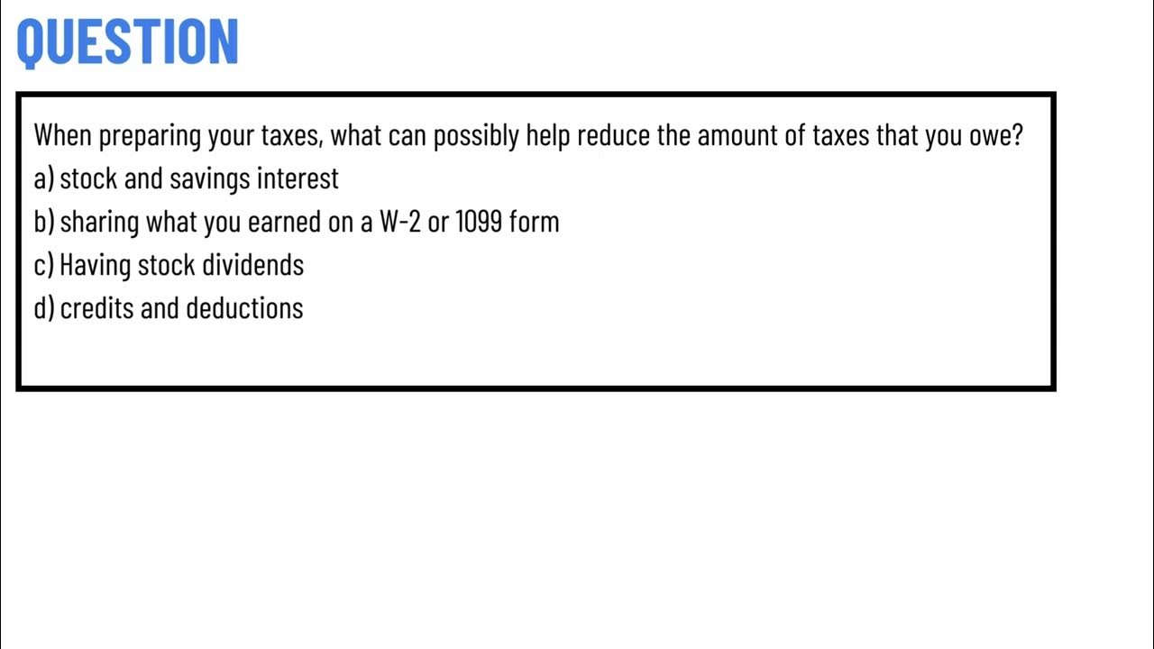 When Preparing Your Taxes What Can Possibly Help Reduce Taxes?