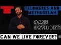 258 Health: Can We Live Forever? Telomeres and Methuselah