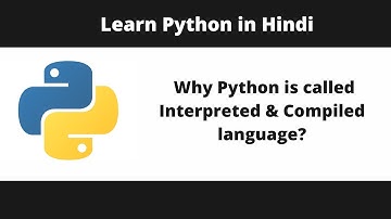 Why Python is called Interpreted & Compiled language| Learn Python in Hindi | Easy Python tutorial |