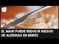 Darles mantequilla de maní a los bebés puede prevenir el desarrollo de alergias, según un estudio