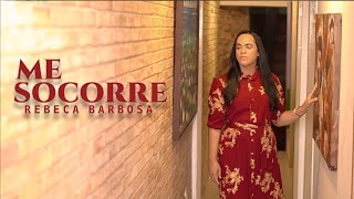 Me Socorre L Rebeca Barbosa Clipe Oficial