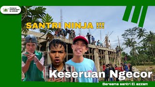 SANTRI NINJA !!! || Keseruan Santri Ngecor -Pondok Pesantren El-Azzam Sukabumi