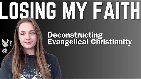 My Deconstruction Story: Why I Left the Evangelical Christian Church