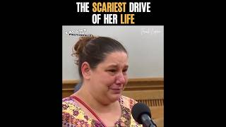 The Scariest Drive Of Her Life