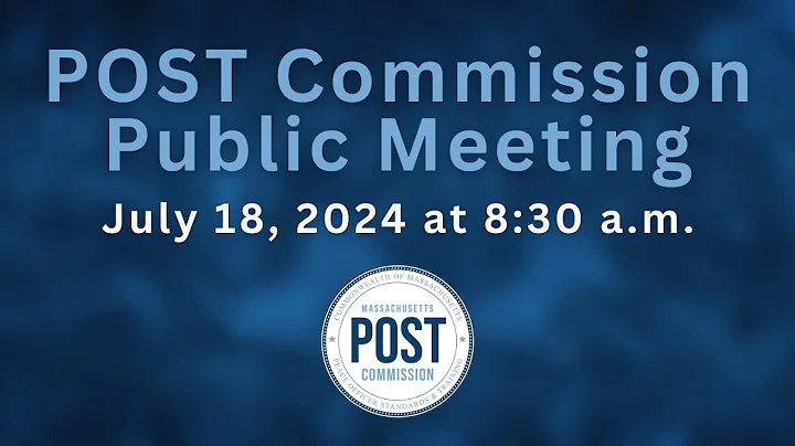 Massachusetts POST Commission Public Meeting - July 18, 2024