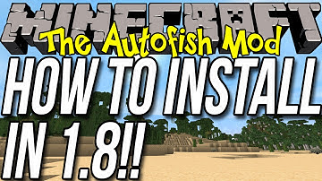 How To Install The Autofish Mod In Minecraft 1.8