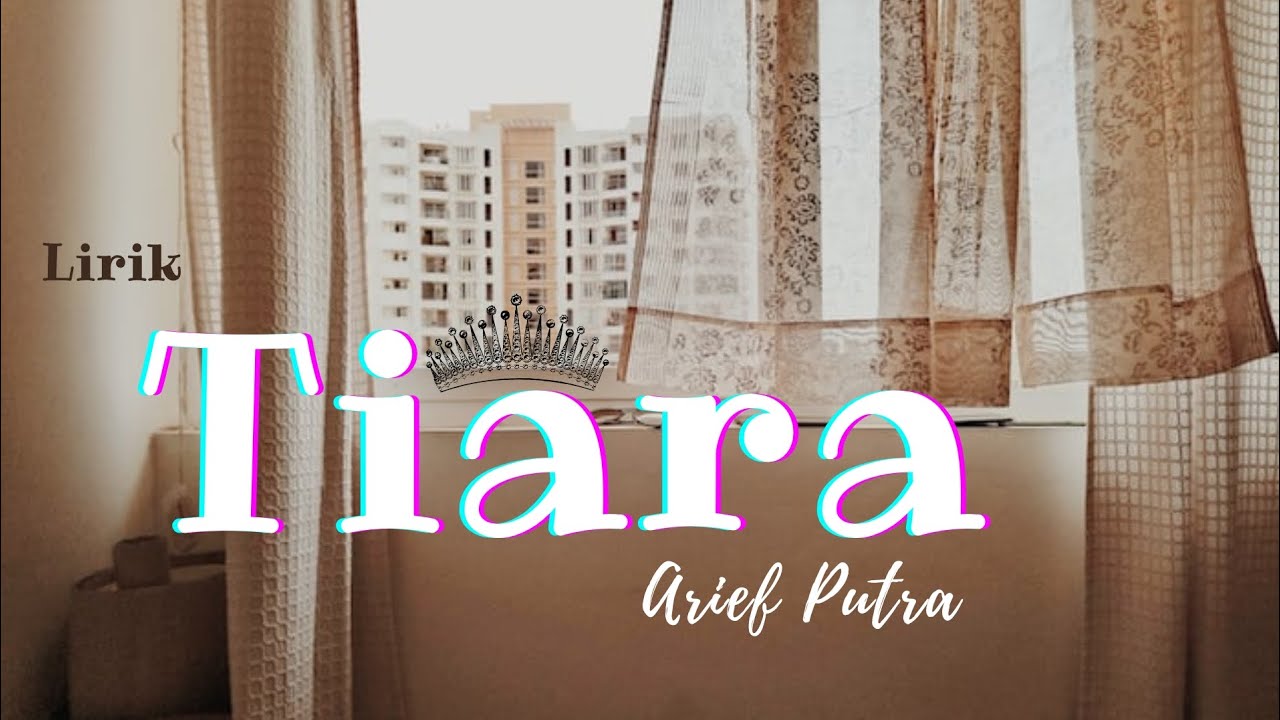 ARIEF - TIARA || Lirik lagu - YouTube