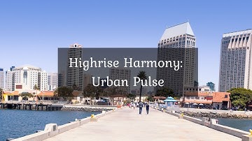 Highrise Harmony: Urban Pulse • 4k Video UltraHD