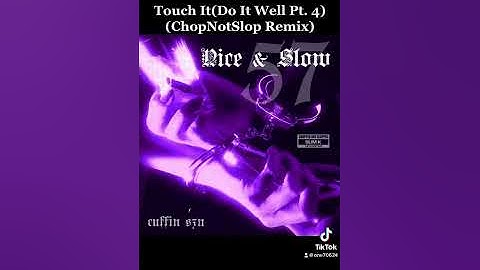 DVSN 18. Touch It(Do It Well Pt. 4)(ChopNotSlop Remix) Nice & Slow 57(Cuffin Sun)