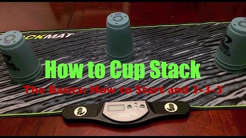 How to Cup Stack: Part 1